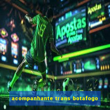 acompanhante trans botafogo